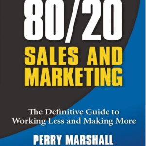 80/20 Sales & Marketing Masterclass – Work Less, Earn More
