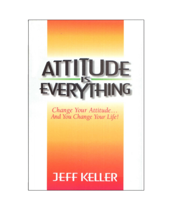 Attitude Is Everything – Transform Your Mindset, Transform Your Life