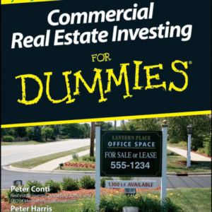Commercial Real Estate Investing for Dummies – Build Wealth with Property the Smart Way